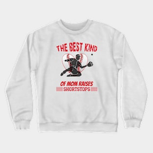 the best kind of mom raises shortstops Crewneck Sweatshirt